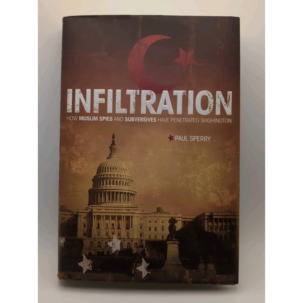 Infiltration : How Muslim Spies and Subversives Have Penetrated Washington by...